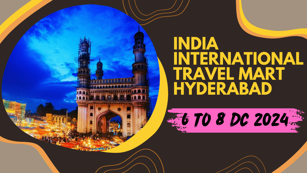 India International Travel Mart Hyderabad 2024